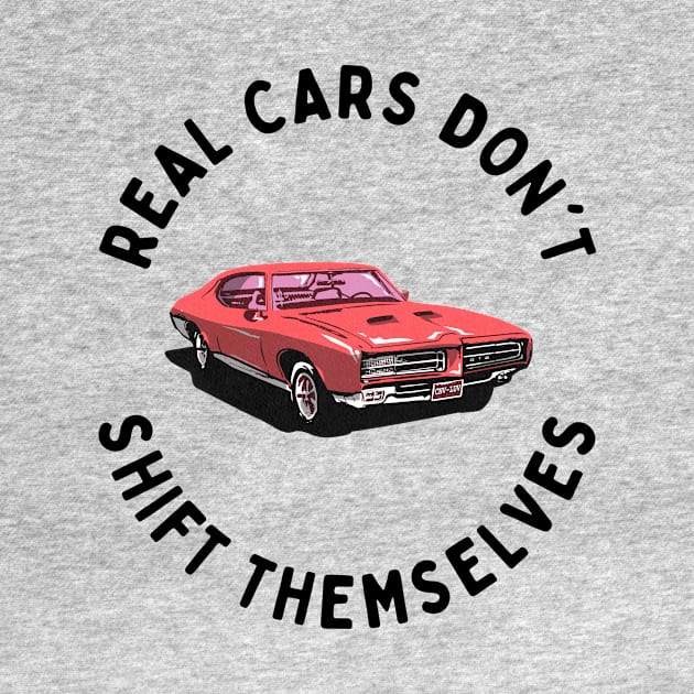 Real Cars Don't Shift Themselves by NostalgiaUltra